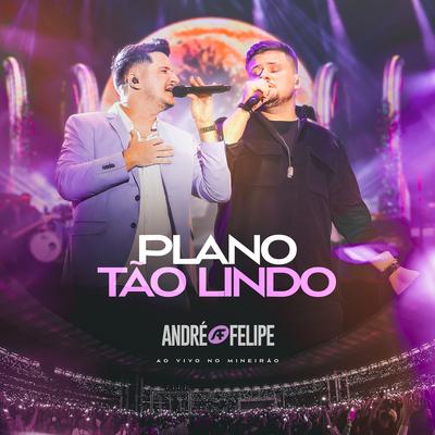 Plano Tão Lindo (Ao Vivo) By André e Felipe's cover