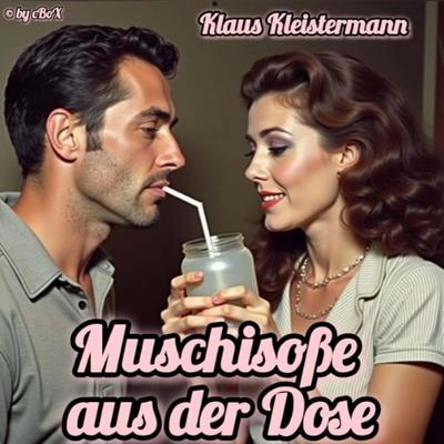 Muschisoße aus der Dose (feat. Klaus Kleistermann)'s cover