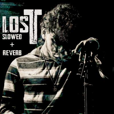 Lost (Slowed + Reverb)'s cover