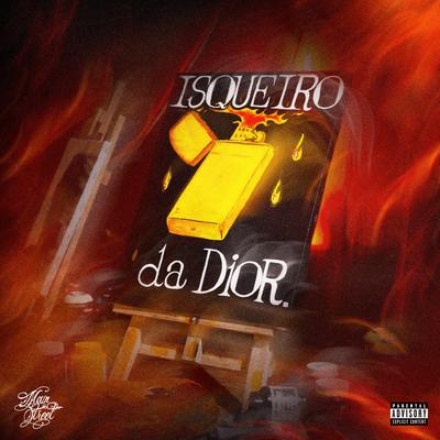 Isqueiro da Dior By Chefin, Mvk, Vinicin, Mainstreet, Caio Luccas, Maurin, Surfista's cover