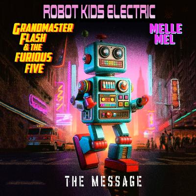 The Message (Singalong) By Robot Kids Electric, Grandmaster Flash & the Furious Five, Melle Mel's cover