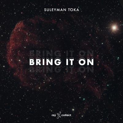 Bring It On By Suleyman Toka's cover