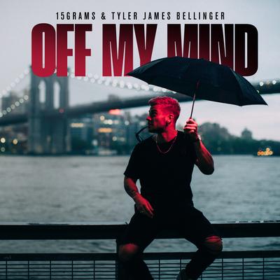 Off My Mind By 15grams, Tyler James Bellinger's cover