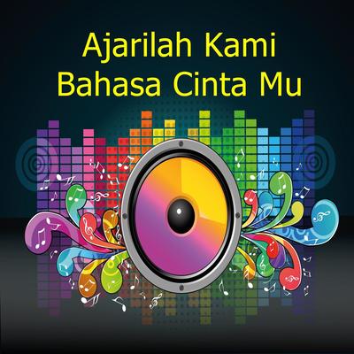 Ajarilah Kami Bahasa Cinta Mu's cover