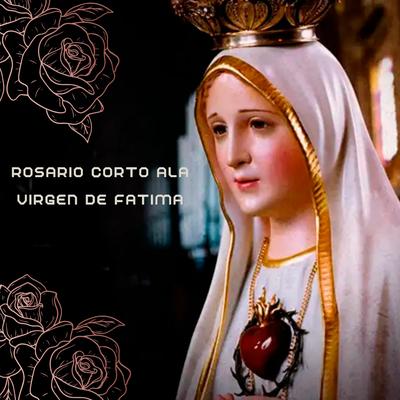 Rosario Corto Ala Virgen de Fatima's cover