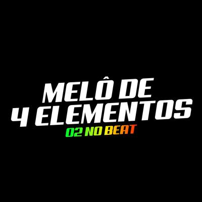 Melô de 4 Elementos By 02 No Beat Oficial, MC Flavinho, MC ZAYRA's cover