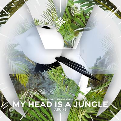 my head is a jungle - sped up + reverb By fast forward >>, Tazzy, pearl's cover