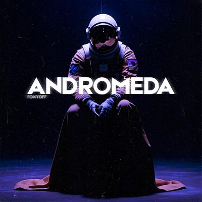 ANDROMEDA By Foxyoff's cover