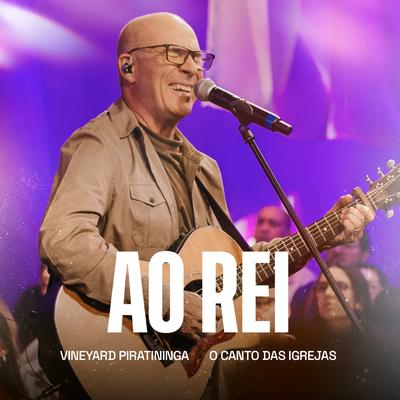 Ao Rei By Vineyard Piratininga, O Canto das Igrejas's cover