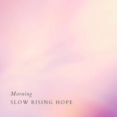 Morning By Slow Rising Hope's cover