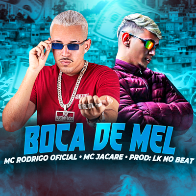 Boca de Mel By Mc Rodrigo Oficial, Mc Jacaré's cover