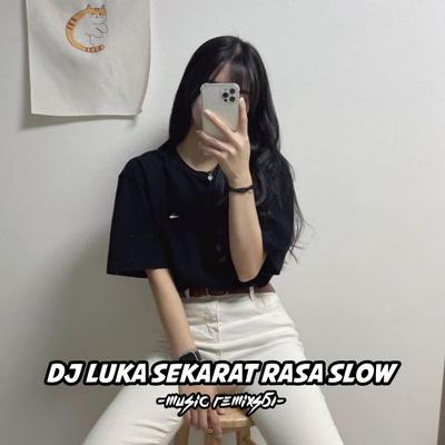 DJ Luka Sekarat Rasa Slow's cover