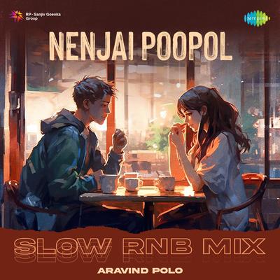 Nenjai Poopol - Slow RnB Mix's cover
