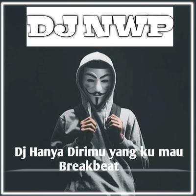 Hanya dirimu yang ku mau (DJ NWP Remix)'s cover
