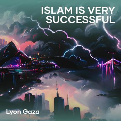 Islam Is Very Successful By Lyon gaza's cover