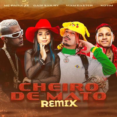 Cheiro de Mato (Remix) By Gabi Saiury, Mc Paiva ZS, Wam Baster, Kotim's cover