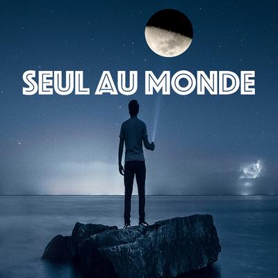 Seul Au Monde By Dj Belite's cover