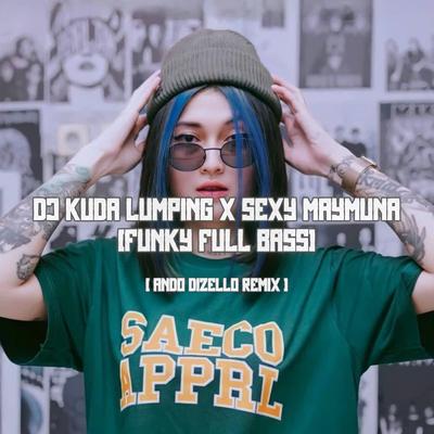 DJ KUDA LUMPING x SEXY MAYMUNA MELODY ENAK (FUNKY FULL BASS)'s cover