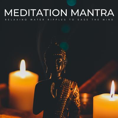 Meditation Mantra: Relaxing Water Ripples To Ease The Mind's cover