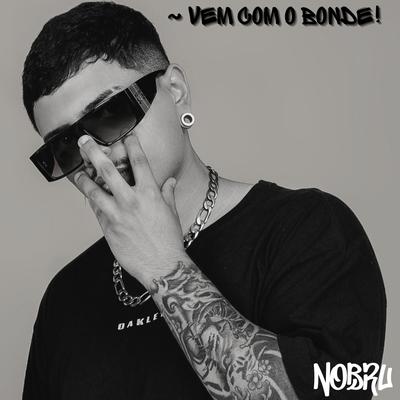 Eletrofunk Vem com o bonde By Dj nobru cwb's cover