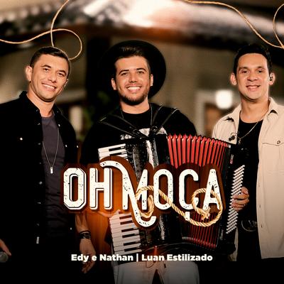 Oh Moça By Edy e Nathan, Luan Estilizado's cover