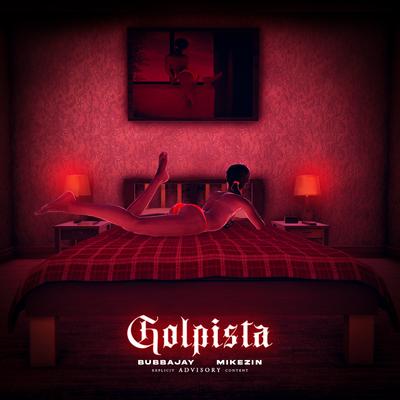 Golpista By Bubbajay, Mikezin's cover