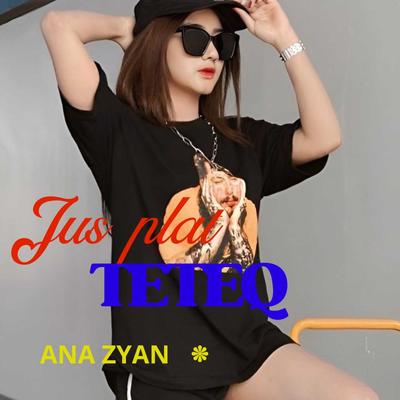 JUS PLAT TETEK (Instrumental) By ANA ZYAN's cover