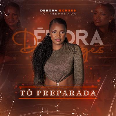 Tô Preparada By Débora Borges's cover