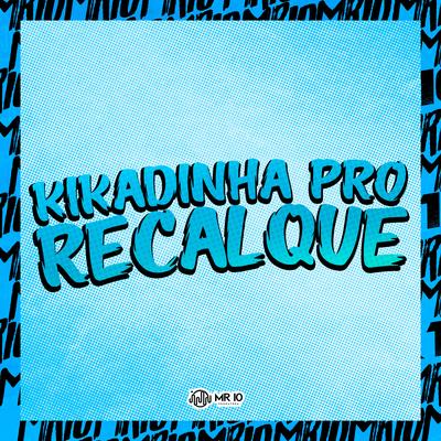 Kikadinha pro Recalque's cover