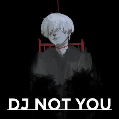 NOT YOU's cover