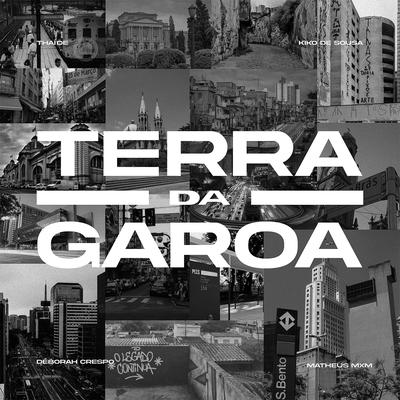 Terra da Garoa By Thaíde, kiko de sousa, MXM, Deborah Crespo's cover