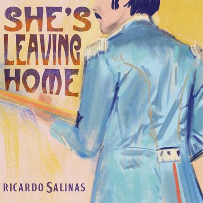 She’s Leaving Home By Ricardo Salinas's cover