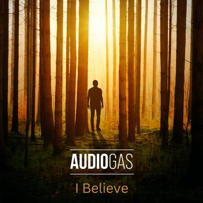 I Believe By AudioGas's cover