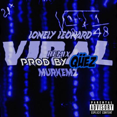 Viral (Qüez Remix) By Lonely Leonard, Murkemz, quez's cover