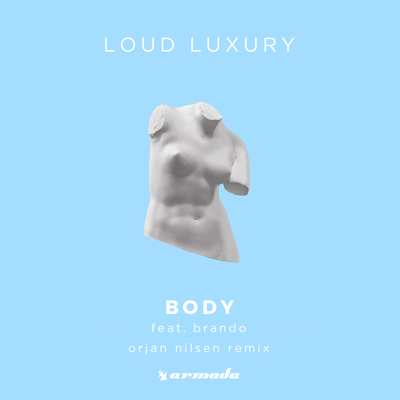 Body (Orjan Nilsen Extended Remix) By Ørjan Nilsen, Loud Luxury, Brando's cover