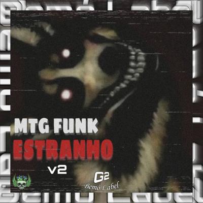 MTG FUNK ESTRANHO v2 By 1NZZiDENT, dj guardião, ALXIKE, G2 Bemò Label's cover