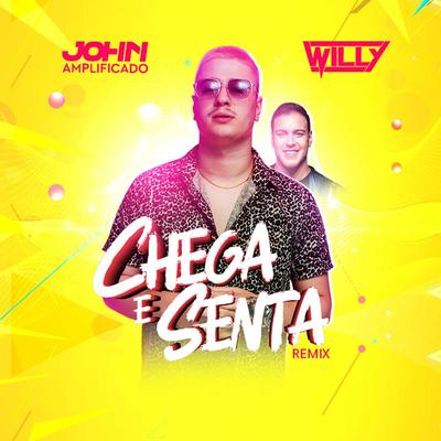 Chega e Senta By WiLLY DJAY's cover