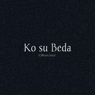 Ko Su Beda (Official Lyrics)'s cover