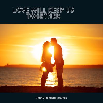 Love Will Keep Us Together's cover