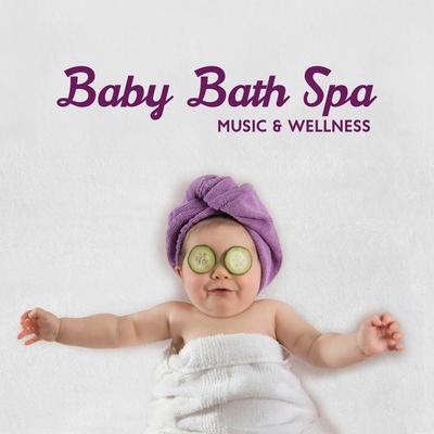 Baby Bath Spa Music & Wellness: Music for Relax, Massage, Meditation, Sleep's cover