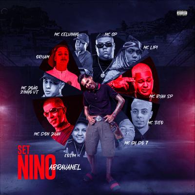 Set Nino Abravanel By MC Ryan Sp, Mc Don Juan, Oruam, Kotim, MC GH do 7, MC GP, MC Joãozinho VT, Mc Kelvinho, MC Tuto, Mc Lipi's cover