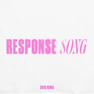 Response Song (SVRS Remix)'s cover