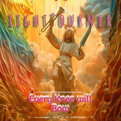 Every Knee will Bow By LightJourner's cover