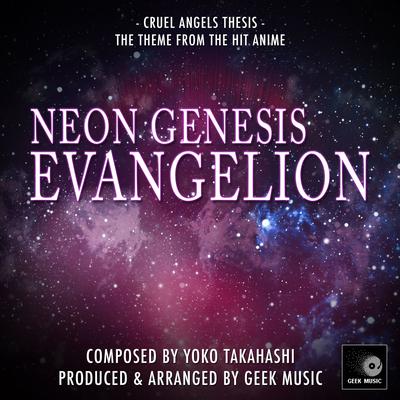 Cruel Angels Thesis (From "Neon Genesis Evangelion") By Geek Music's cover