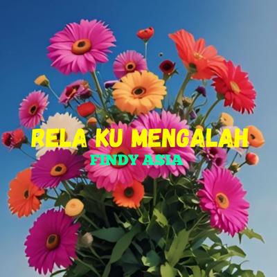 Rela Ku Mengalah's cover