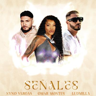 Señales By Nyno Vargas, Omar Montes, LUDMILLA's cover