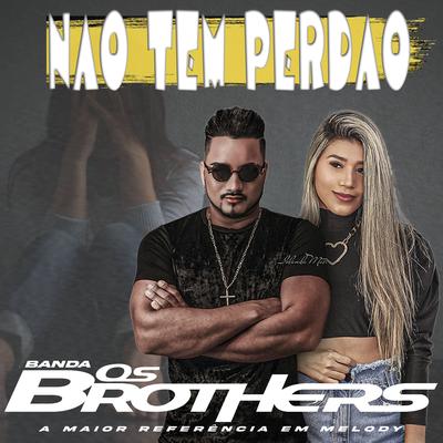 Nao Tem Perdao By Banda Os Brothers's cover