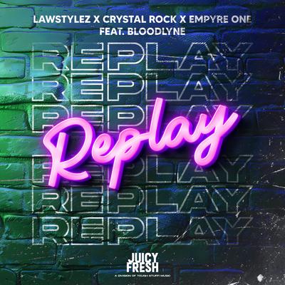 Replay By Lawstylez, Crystal Rock, Empyre One, Bloodlyne's cover