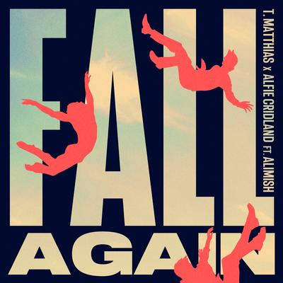 Fall Again (feat. Alimish) By T. Matthias, Alfie Cridland, Alimish's cover