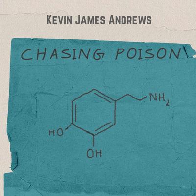 Chasing Poison By Kevin James Andrews's cover